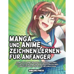 Shinjuku Press - Manga und Anime zeichnen lernen für Anfänger: Lerne tolle Anime und Manga-Figuren zu zeichnen - Das fantastische Anime und Manga buch zum Zeichnen lernen für Kinder, Jugendliche und Erwachsene - Preis vom 15.06.2026 05:30:30 h Shinjuku Press - Manga und Anime zeichnen lernen für Anfänger: Lerne tolle Anime und Manga-Figuren zu zeichnen - Das fantastische Anime und Manga buch zum Zeichnen lernen für Kinder, Jugendliche und Erwachsene - Preis vom 15.06.2026 05:30:30 h