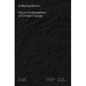 Acer A Moving Border - Alpine Cartographies of Climate Change - Preis vom 12.06.2026 05:40:31 h Acer A Moving Border - Alpine Cartographies of Climate Change - Preis vom 12.06.2026 05:40:31 h