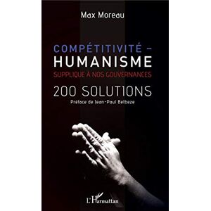 Max Moreau - Compétitivité-humanisme : supplique à nos gouvernances : 200 solutions - Preis vom 15.06.2026 05:30:30 h Max Moreau - Compétitivité-humanisme : supplique à nos gouvernances : 200 solutions - Preis vom 15.06.2026 05:30:30 h
