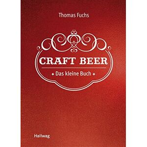 Thomas Fuchs - Craft Beer: Das kleine Buch (Hallwag Allgemeine Einführungen) - Preis vom 15.06.2026 05:30:30 h Thomas Fuchs - Craft Beer: Das kleine Buch (Hallwag Allgemeine Einführungen) - Preis vom 15.06.2026 05:30:30 h