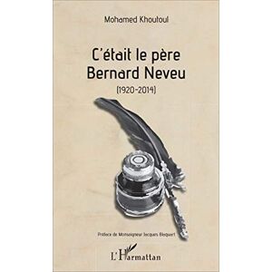 Mohamed Khoutoul - C'était le père Bernard Neveu (1920-2014) - Preis vom 13.06.2026 05:28:29 h Mohamed Khoutoul - C'était le père Bernard Neveu (1920-2014) - Preis vom 13.06.2026 05:28:29 h