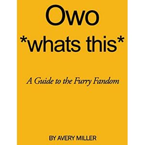 Avery Owo *whats this*: A Guide to the Furry Fandom - Preis vom 15.06.2026 05:30:30 h Avery Owo *whats this*: A Guide to the Furry Fandom - Preis vom 15.06.2026 05:30:30 h