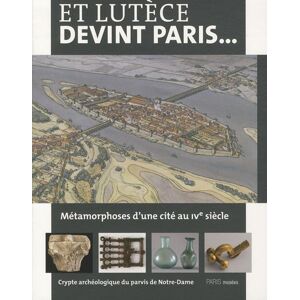 Marc Et Lutèce devint Paris... : métamorphoses d'une cité au IVe siècle : crypte archéologique du parvis de Notre-Dame, 15 mars 2011-26 février 2012 - Preis vom 16.06.2026 05:30:18 h Marc Et Lutèce devint Paris... : métamorphoses d'une cité au IVe siècle : crypte archéologique du parvis de Notre-Dame, 15 mars 2011-26 février 2012 - Preis vom 16.06.2026 05:30:18 h