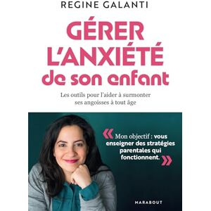 Regine Galanti - Gérer l'anxiété de son enfant : les outils pour l'aider à surmonter ses angoisses à tout âge - Preis vom 15.06.2026 05:30:30 h Regine Galanti - Gérer l'anxiété de son enfant : les outils pour l'aider à surmonter ses angoisses à tout âge - Preis vom 15.06.2026 05:30:30 h