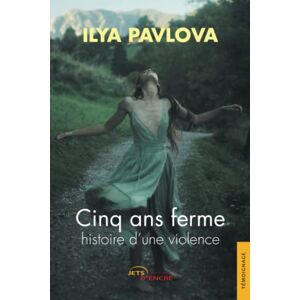 Ilya Pavlova - Cinq ans ferme, histoire d'une violence - Preis vom 16.06.2026 05:30:18 h Ilya Pavlova - Cinq ans ferme, histoire d'une violence - Preis vom 16.06.2026 05:30:18 h