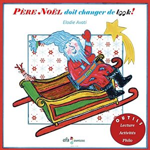 Elodie Avati - Père Noël doit changer de look ! - Preis vom 16.06.2026 05:30:18 h Elodie Avati - Père Noël doit changer de look ! - Preis vom 16.06.2026 05:30:18 h