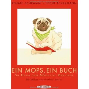 Renate Schramm - Ein Mops, ein Buch. Sir Henry über Möpse und Menschen - Preis vom 13.06.2026 05:28:29 h Renate Schramm - Ein Mops, ein Buch. Sir Henry über Möpse und Menschen - Preis vom 13.06.2026 05:28:29 h