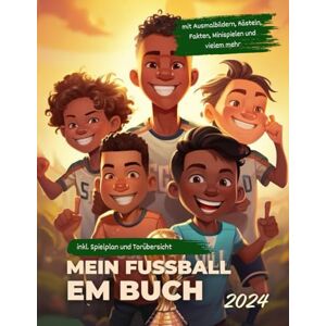 Zoe Binder - Mein Fußball EM Buch 2024: Das Fußballbuch für Kinder ab 7 Jahren zur Fußball Europameisterschaft 2024 in Deutschland, mit aktuellen Spielplänen, ... Fußball Ausmalbildern und spannenden Rekorden - Preis vom 13.06.2026 05:28:29 h Zoe Binder - Mein Fußball EM Buch 2024: Das Fußballbuch für Kinder ab 7 Jahren zur Fußball Europameisterschaft 2024 in Deutschland, mit aktuellen Spielplänen, ... Fußball Ausmalbildern und spannenden Rekorden - Preis vom 13.06.2026 05:28:29 h