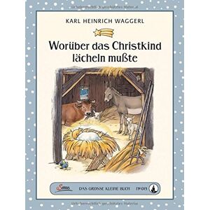 Waggerl, Karl Heinrich - Das große kleine Buch: Worüber das Christkind lächeln mußte - Preis vom 15.06.2026 05:30:30 h Waggerl, Karl Heinrich - Das große kleine Buch: Worüber das Christkind lächeln mußte - Preis vom 15.06.2026 05:30:30 h