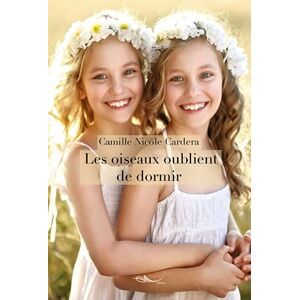 Cardera, Camille Nicole - Les oiseaux oublient de dormir - Preis vom 13.06.2026 05:28:29 h Cardera, Camille Nicole - Les oiseaux oublient de dormir - Preis vom 13.06.2026 05:28:29 h