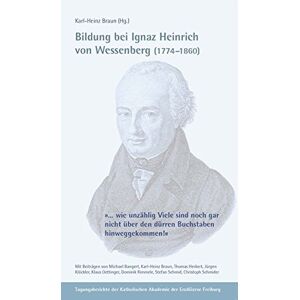 Braun Bildung bei Ignaz Heinrich von Wessenberg (1774-1860): ... wie unzählig Viele sind noch gar nicht über den dürren Buchstaben hinweggekommen! - Preis vom 14.06.2026 05:24:48 h Braun Bildung bei Ignaz Heinrich von Wessenberg (1774-1860): ... wie unzählig Viele sind noch gar nicht über den dürren Buchstaben hinweggekommen! - Preis vom 14.06.2026 05:24:48 h
