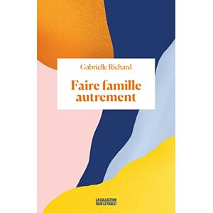 Gabrielle Richard - Faire famille autrement - Preis vom 16.06.2026 05:30:18 h Gabrielle Richard - Faire famille autrement - Preis vom 16.06.2026 05:30:18 h