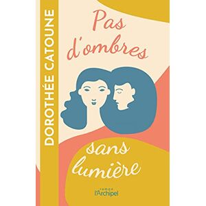 Dorothée Catoune - Pas d'ombres sans lumière - Preis vom 16.06.2026 05:30:18 h Dorothée Catoune - Pas d'ombres sans lumière - Preis vom 16.06.2026 05:30:18 h