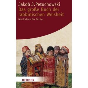 Petuchowski, Jakob J. - Das große Buch der rabbinischen Weisheit: Geschichten der Meister (HERDER spektrum) - Preis vom 15.06.2026 05:30:30 h Petuchowski, Jakob J. - Das große Buch der rabbinischen Weisheit: Geschichten der Meister (HERDER spektrum) - Preis vom 15.06.2026 05:30:30 h