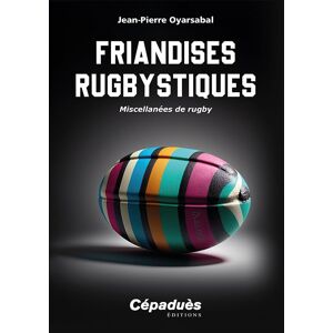 Oyarsabal Jean-Pierre - Friandises rugbystiques : miscellanées de rugby - Preis vom 12.06.2026 05:40:31 h Oyarsabal Jean-Pierre - Friandises rugbystiques : miscellanées de rugby - Preis vom 12.06.2026 05:40:31 h