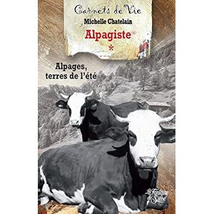 Michelle Chatelain - Alpagiste T1 : Alpages, terres de l'été - Preis vom 13.06.2026 05:28:29 h Michelle Chatelain - Alpagiste T1 : Alpages, terres de l'été - Preis vom 13.06.2026 05:28:29 h