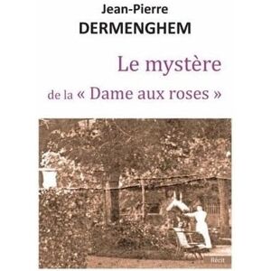 Jean-Pierre Dermenghem - Le mystère de la Dame aux roses : récit - Preis vom 15.06.2026 05:30:30 h Jean-Pierre Dermenghem - Le mystère de la Dame aux roses : récit - Preis vom 15.06.2026 05:30:30 h