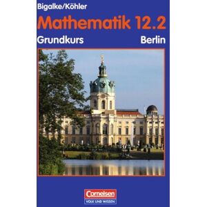 Bigalke, Dr. Anton - Bigalke/Köhler: Mathematik Sekundarstufe II - Berlin - Bisherige Ausgabe: 12. Schuljahr: 2. Halbjahr - Grundkurs - Schülerbuch - Preis vom 14.06.2026 05:24:48 h Bigalke, Dr. Anton - Bigalke/Köhler: Mathematik Sekundarstufe II - Berlin - Bisherige Ausgabe: 12. Schuljahr: 2. Halbjahr - Grundkurs - Schülerbuch - Preis vom 14.06.2026 05:24:48 h