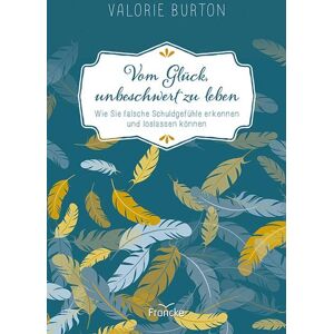 Valorie Burton - Vom Glück, unbeschwert zu leben: Wie Sie falsche Schuldgefühle erkennen und loslassen können - Preis vom 13.06.2026 05:28:29 h Valorie Burton - Vom Glück, unbeschwert zu leben: Wie Sie falsche Schuldgefühle erkennen und loslassen können - Preis vom 13.06.2026 05:28:29 h