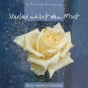 Verlier nicht den Mut: Ein Buch voller Ermutigungen - Preis vom 11.06.2026 05:43:19 h Verlier nicht den Mut: Ein Buch voller Ermutigungen - Preis vom 11.06.2026 05:43:19 h