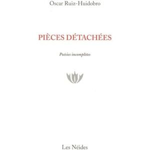 Oscar Ruiz-Huidobro - Pièces détachées: Poésies incomplètes - Preis vom 13.06.2026 05:28:29 h Oscar Ruiz-Huidobro - Pièces détachées: Poésies incomplètes - Preis vom 13.06.2026 05:28:29 h