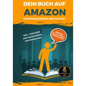 Heike Paschke - Dein Buch auf Amazon - Kundengewinnung der Zukunft: Vergiss Social Media Marketing! Inkl. Vorlagen und Anleitungen zum Download - Preis vom 12.06.2026 05:40:31 h Heike Paschke - Dein Buch auf Amazon - Kundengewinnung der Zukunft: Vergiss Social Media Marketing! Inkl. Vorlagen und Anleitungen zum Download - Preis vom 12.06.2026 05:40:31 h