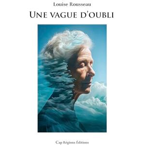 Louise Rousseau - Une vague d'oubli - Preis vom 14.06.2026 05:24:48 h Louise Rousseau - Une vague d'oubli - Preis vom 14.06.2026 05:24:48 h