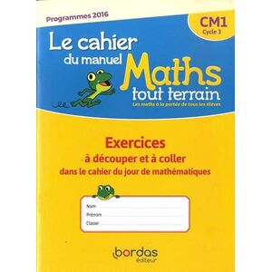 Bordas - Mathématiques CM1 Cycle 3 Maths tout terrain: Le cahier du manuel - Exercices à découper et à coller dans le cahie du jour de mathématiques - Preis vom 14.06.2026 05:24:48 h Bordas - Mathématiques CM1 Cycle 3 Maths tout terrain: Le cahier du manuel - Exercices à découper et à coller dans le cahie du jour de mathématiques - Preis vom 14.06.2026 05:24:48 h