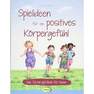 Martina Wagner - Spielideen für ein positives Körpergefühl: Das Tut-mir-gut-Buch für Kinder - Preis vom 15.06.2026 05:30:30 h Martina Wagner - Spielideen für ein positives Körpergefühl: Das Tut-mir-gut-Buch für Kinder - Preis vom 15.06.2026 05:30:30 h