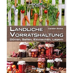Carsten Bothe - Ländliche Vorratshaltung: Einmachen - Kochen - Konservieren (Land & Werken) - Preis vom 10.06.2026 05:35:22 h Carsten Bothe - Ländliche Vorratshaltung: Einmachen - Kochen - Konservieren (Land & Werken) - Preis vom 10.06.2026 05:35:22 h