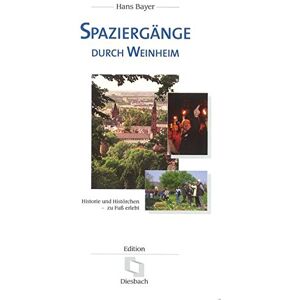 Bayer Spaziergänge durch Weinheim: Historie und Histörchen - zu Fuß erlebt - Preis vom 07.06.2026 05:33:53 h Bayer Spaziergänge durch Weinheim: Historie und Histörchen - zu Fuß erlebt - Preis vom 07.06.2026 05:33:53 h