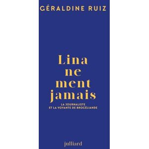 Géraldine Ruiz - Lina ne ment jamais : la journaliste et la voyante de Brocéliande - Preis vom 16.06.2026 05:30:18 h Géraldine Ruiz - Lina ne ment jamais : la journaliste et la voyante de Brocéliande - Preis vom 16.06.2026 05:30:18 h