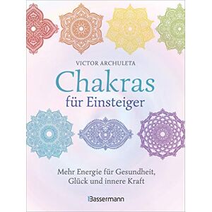 Victor Archuleta - Chakras für Einsteiger - Mehr Energie für Gesundheit, Glück und innere Kraft: Das gut verständliche Praxisbuch zur Chakraheilung: Mit Yoga, ... Achtsamkeit zu ganzheitlichem Wohlbefinden - Preis vom 16.06.2026 05:30:18 h Victor Archuleta - Chakras für Einsteiger - Mehr Energie für Gesundheit, Glück und innere Kraft: Das gut verständliche Praxisbuch zur Chakraheilung: Mit Yoga, ... Achtsamkeit zu ganzheitlichem Wohlbefinden - Preis vom 16.06.2026 05:30:18 h