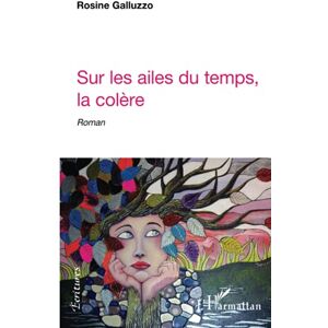 Rosine Galluzzo - Sur les ailes du temps, la colère - Preis vom 14.06.2026 05:24:48 h Rosine Galluzzo - Sur les ailes du temps, la colère - Preis vom 14.06.2026 05:24:48 h