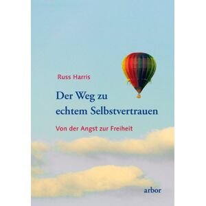 Russ Harris - Der Weg zu echtem Selbstvertrauen: Von der Angst zur Freiheit - Preis vom 13.06.2026 05:28:29 h Russ Harris - Der Weg zu echtem Selbstvertrauen: Von der Angst zur Freiheit - Preis vom 13.06.2026 05:28:29 h