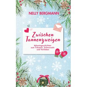 Bergmann Zwischen Tannenzweigen: Adventsgeschichten zum Träumen, Schmunzeln und Verlieben - Preis vom 15.06.2026 05:30:30 h Bergmann Zwischen Tannenzweigen: Adventsgeschichten zum Träumen, Schmunzeln und Verlieben - Preis vom 15.06.2026 05:30:30 h