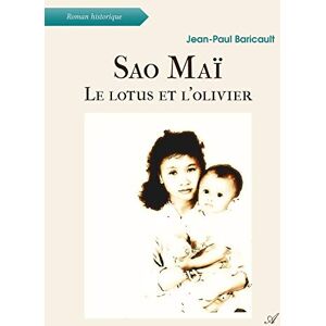 Jean-Paul Baricault - Sao Maï : Le lotus et l'olivier - Preis vom 13.06.2026 05:28:29 h Jean-Paul Baricault - Sao Maï : Le lotus et l'olivier - Preis vom 13.06.2026 05:28:29 h