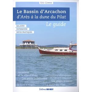 Eric Cowez - Le bassin d'Arcachon : d'Arès à la dune du Pilat : le guide - Preis vom 14.06.2026 05:24:48 h Eric Cowez - Le bassin d'Arcachon : d'Arès à la dune du Pilat : le guide - Preis vom 14.06.2026 05:24:48 h