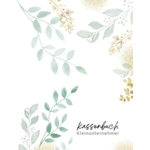 Jonas AroSofie - Kassenbuch Kleinunternehmer: Einnahmen Und Ausgaben Buch Einfach Eintragen, für Vereine, kosmetikerin, Friseure, Und Selbstständige, Ausgabenbuch DIN A4 ,Grünes Blättercover Design. - Preis vom 15.06.2026 05:30:30 h Jonas AroSofie - Kassenbuch Kleinunternehmer: Einnahmen Und Ausgaben Buch Einfach Eintragen, für Vereine, kosmetikerin, Friseure, Und Selbstständige, Ausgabenbuch DIN A4 ,Grünes Blättercover Design. - Preis vom 15.06.2026 05:30:30 h