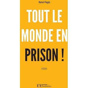 René Pagis - Tout le monde en prison ! : essai - Preis vom 13.06.2026 05:28:29 h René Pagis - Tout le monde en prison ! : essai - Preis vom 13.06.2026 05:28:29 h