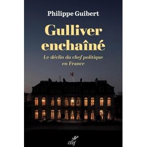 Philippe Guibert - Gulliver enchaîné : le déclin du chef politique en France - Preis vom 14.06.2026 05:24:48 h Philippe Guibert - Gulliver enchaîné : le déclin du chef politique en France - Preis vom 14.06.2026 05:24:48 h