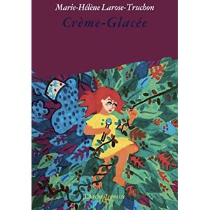 Marie-Hélène Larose-Truchon - Crème glacée - Preis vom 16.06.2026 05:30:18 h Marie-Hélène Larose-Truchon - Crème glacée - Preis vom 16.06.2026 05:30:18 h