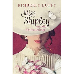 Kimberly Duffy - Miss Shipley und die Schmetterlinge - Preis vom 15.06.2026 05:30:30 h Kimberly Duffy - Miss Shipley und die Schmetterlinge - Preis vom 15.06.2026 05:30:30 h