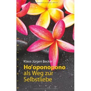 Becker Ho'oponopono als Weg zur Selbstliebe - Preis vom 12.06.2026 05:40:31 h Becker Ho'oponopono als Weg zur Selbstliebe - Preis vom 12.06.2026 05:40:31 h