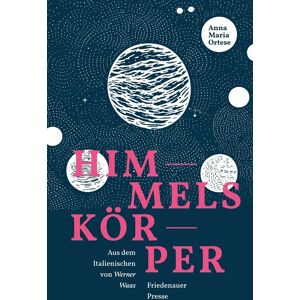 Ortese, Anna Maria - Himmelskörper: Betrachtungen einer Erdenbürgerin (Friedenauer Presse Wolffs Broschur) - Preis vom 15.06.2026 05:30:30 h Ortese, Anna Maria - Himmelskörper: Betrachtungen einer Erdenbürgerin (Friedenauer Presse Wolffs Broschur) - Preis vom 15.06.2026 05:30:30 h