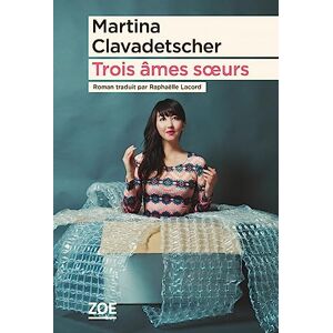 Martina Clavadetscher - Trois âmes soeurs - Preis vom 16.06.2026 05:30:18 h Martina Clavadetscher - Trois âmes soeurs - Preis vom 16.06.2026 05:30:18 h