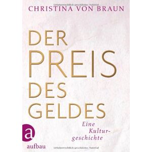 Braun Der Preis des Geldes: Eine Kulturgeschichte - Preis vom 13.06.2026 05:28:29 h Braun Der Preis des Geldes: Eine Kulturgeschichte - Preis vom 13.06.2026 05:28:29 h