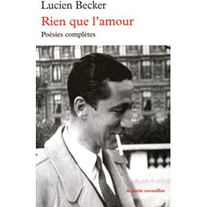 Becker Rien que l'amour : poésies complètes - Preis vom 07.06.2026 05:33:53 h Becker Rien que l'amour : poésies complètes - Preis vom 07.06.2026 05:33:53 h
