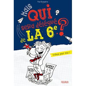 Paul Beaupère - Mais qui sera délégué de la 6e ? : votez pour moi ! - Preis vom 16.06.2026 05:30:18 h Paul Beaupère - Mais qui sera délégué de la 6e ? : votez pour moi ! - Preis vom 16.06.2026 05:30:18 h