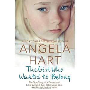 The Girl Who Wanted to Belong: The True Story of a Devastated Little Girl and the Foster Carer who Healed her Broken Heart (Angela Hart, Band 5) - Preis vom 12.06.2026 05:40:31 h The Girl Who Wanted to Belong: The True Story of a Devastated Little Girl and the Foster Carer who Healed her Broken Heart (Angela Hart, Band 5) - Preis vom 12.06.2026 05:40:31 h